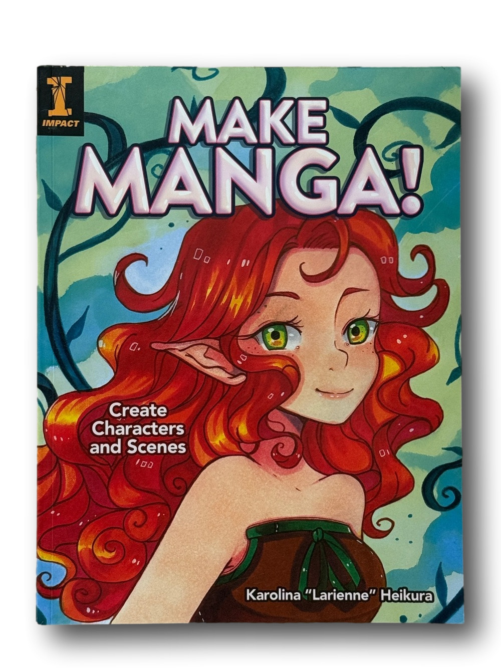 Make Manga!: Create Characters and Scenes by Karolina "Larienne" Heikura - NWT